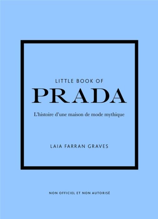 Emprunter Little Book of Prada. L'histoire d'une maison de mode mythique livre
