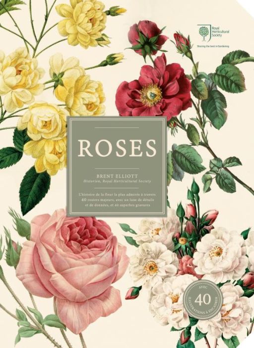 Emprunter Roses. L'histoire de la fleur la plus admirée à travers 40 rosiers majeurs, avec un luxe de détails livre
