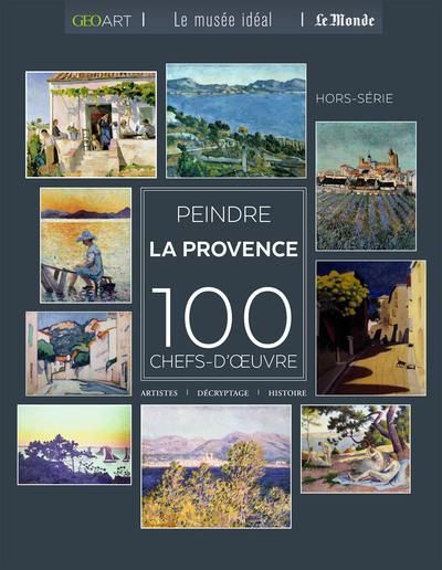 Emprunter Peindre la Provence. 100 chefs-d'oeuvre livre