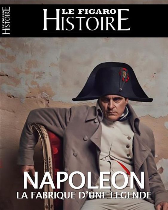 Emprunter Le Figaro Histoire N° 71, décombre 2023-janvier 2024 : Napoléon, l'Histoire et la légende. De la cam livre