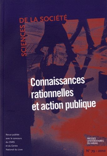 Emprunter Sciences de la Société N° 79, février 2010 : Connaissances rationnelles et action publique livre