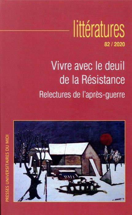 Emprunter Littératures N° 82/2020 : Vivre avec le deuil de la Résistance. Relectures de l'après-guerre livre