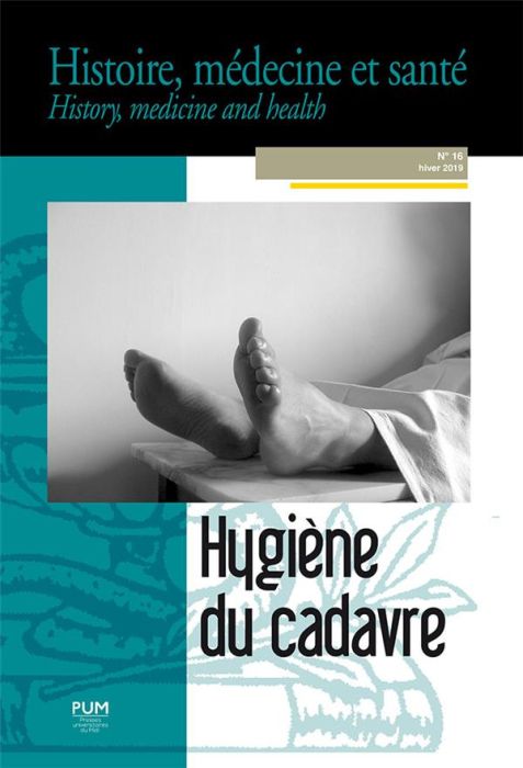 Emprunter Histoire, médecine et santé N° 16, hiver 2019 : Hygiène du cadavre. Textes en français et anglais livre