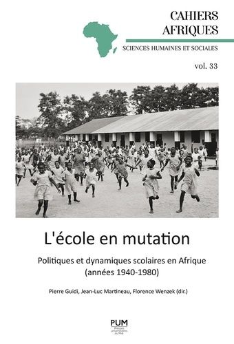 Emprunter L’école en mutation . Politiques et dynamiques scolaires en Afrique (années 1940-1980) livre