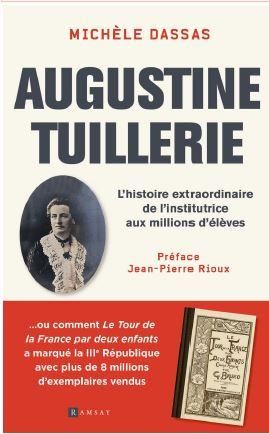 Emprunter Augustine Tuillerie . L'histoire extraordinaire de l'institrice aux millions d'élèves livre