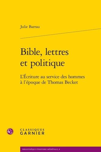 Emprunter BIBLE LETTRES POLITIQUE - L ECRITURE AU SERVICE HOMMES L EPOQUE THOMAS BECKET livre