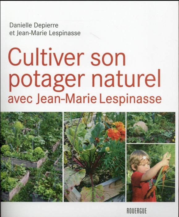 Emprunter Cultiver son potager naturel avec Jean-Marie Lespinasse livre