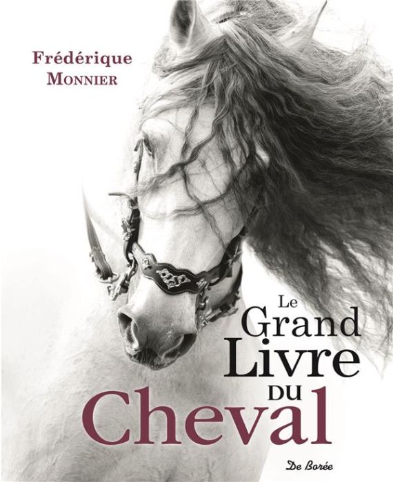 Le grand livre du cheval - Monnier Frédérique