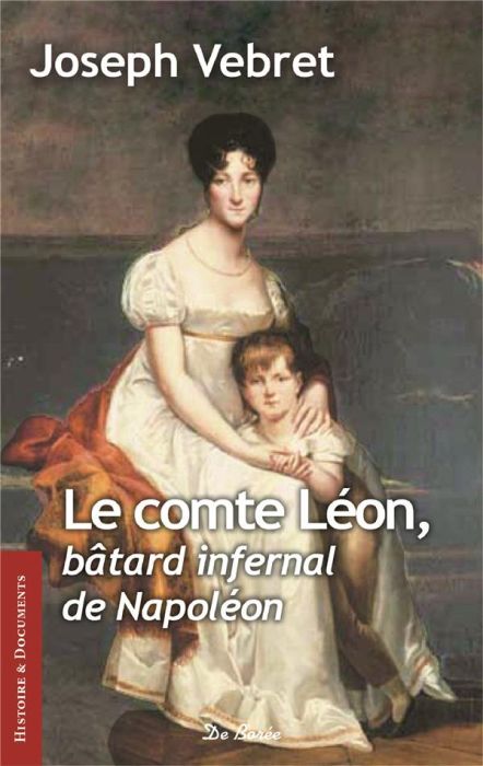 Emprunter Le comte Léon - Bâtard infernal de Napoléon livre
