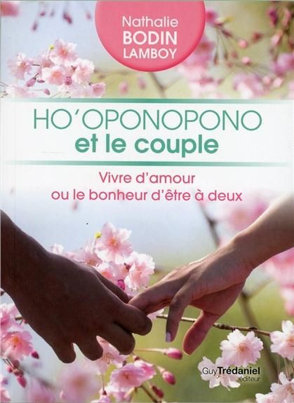 Emprunter Ho'oponopono et le couple. Vivre d'amour ou le bonheur d'être à deux livre