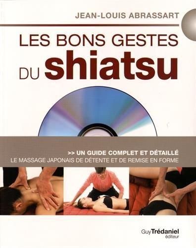 Emprunter Les bons gestes du shiatsu. Le massage japonais de détente et de remise en forme, avec 1 DVD livre