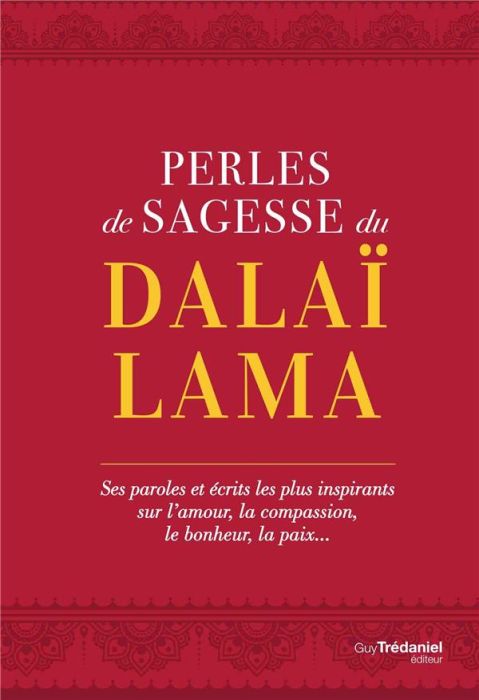 Emprunter Perles de sagesse du Dalaï-Lama. Ses paroles et écrits les plus inspirants sur l'amour, la compassio livre