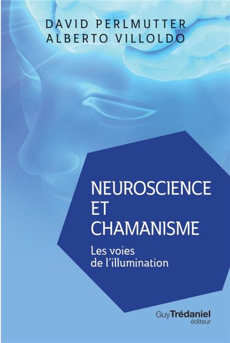 Emprunter Neuroscience et chamanisme. Les voies de l'illumination livre