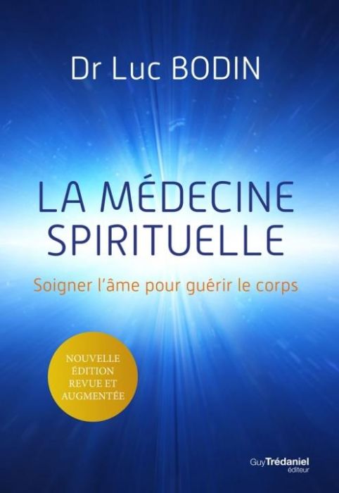 Emprunter La médecine spirituelle. Soigner l'âme pour guérir le corps, Edition revue et augmentée livre