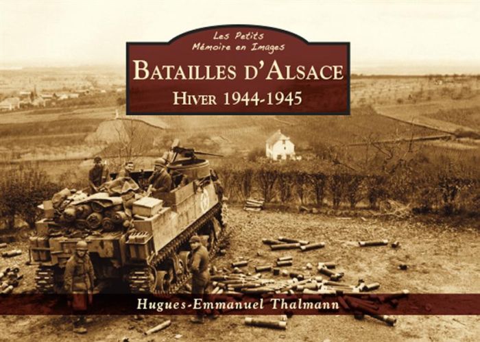 Emprunter BATAILLES D'ALSACE 1944-45 - LES PETITS MEMOIRE EN IMAGES livre