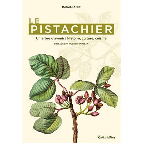 Emprunter Le pistachier. Un arbre d'avenir, histoire culture, cuisine livre