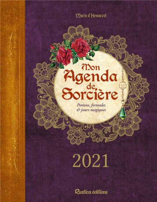Emprunter Mon agenda de sorcière. Potions, formules et plantes magiques, Edition 2021 livre