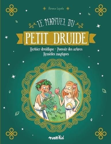Emprunter Le manuel du petit druide. Herbier druidique - Pouvoir des arbres - Remèdes magiques livre