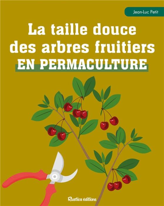 Emprunter La taille douce des arbres fruitiers en permaculture livre