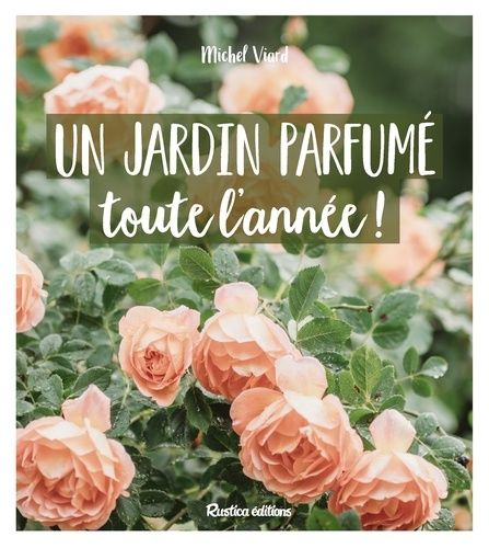 Emprunter Un jardin parfumé toute l'année ! livre