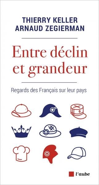 Emprunter Entre déclin et grandeur - Regards des Français sur leur pay livre