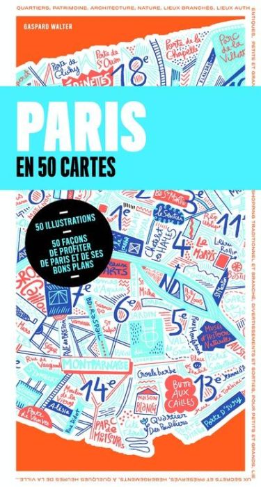 Emprunter Paris en 50 cartes. 500 adresses pour découvrir et redécouvrir la ville - Avec un plan détachable livre