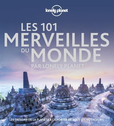Emprunter Les 101 Merveilles du monde par Lonely Planet. Les trésors de la planète à la portée de tous les voy livre