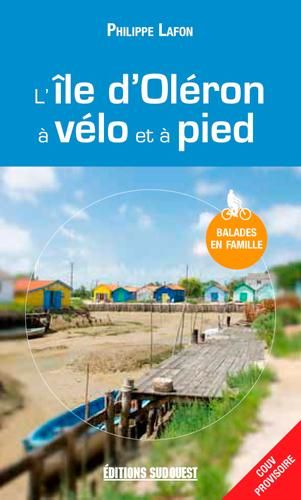 Emprunter L'Ile d'Oleron à vélo et à pied nouvelle édition livre