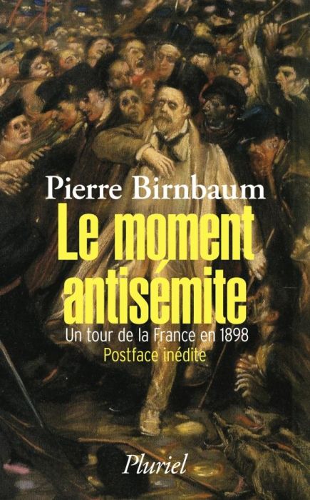 Emprunter Le moment antisémite. Un tour de la France en 1898 livre