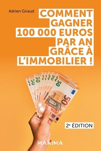 Emprunter Comment gagner 100 000 euros par an grâce à l'immobilier ! 2e édition livre