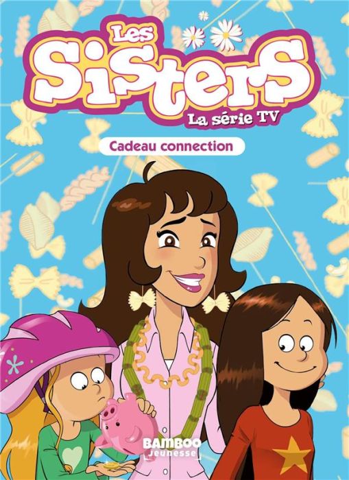 Emprunter Les sisters - La série TV Tome 33 : Cadeau connection livre