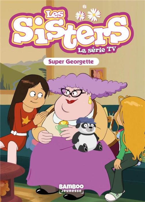 Emprunter Les sisters - La série TV Tome 37 : Super Georgette livre
