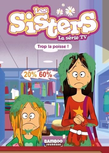 Emprunter Les sisters - La série TV Tome 59 : Trop la poisse ! livre