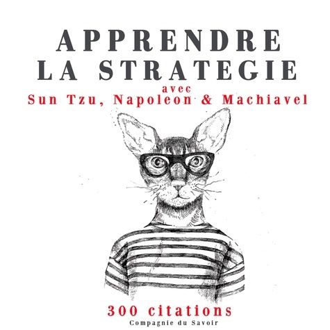 Emprunter Apprendre la stratégie avec Sun Tzu, Napoléon & Machiavel. 1 CD audio MP3 livre