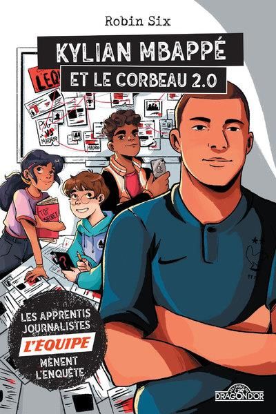 Emprunter Les apprentis journalistes de L'Equipe mènent l'enquête : Kylian Mbappé et le corbeau 2.0 livre
