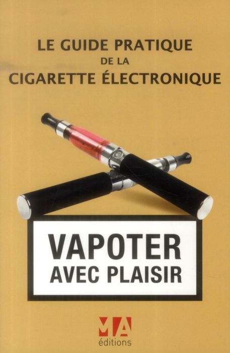 Emprunter Le guide pratique de la cigarette électronique livre