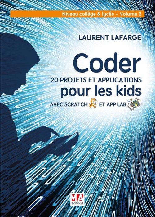 Emprunter Coder 20 projets et applications en Scratch. Niveau collège et lycée, Volume 2, Edition 2023 livre