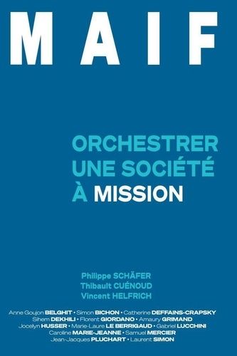 Emprunter Maif. Orchestrer une société à mission, Edition 2023 livre