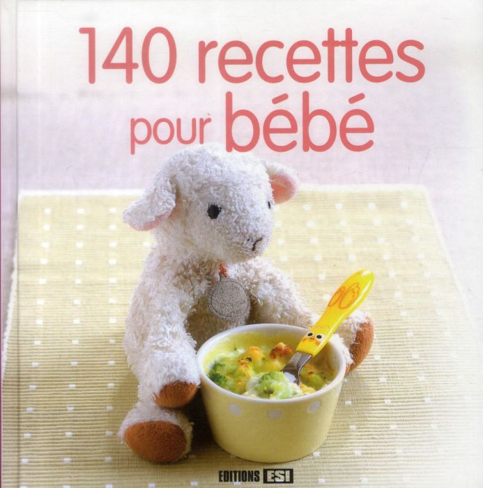Emprunter 140 recettes pour bébé livre