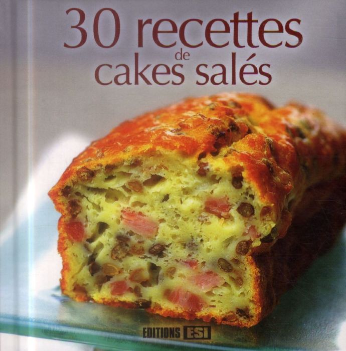 Emprunter 30 recettes de cakes salés livre