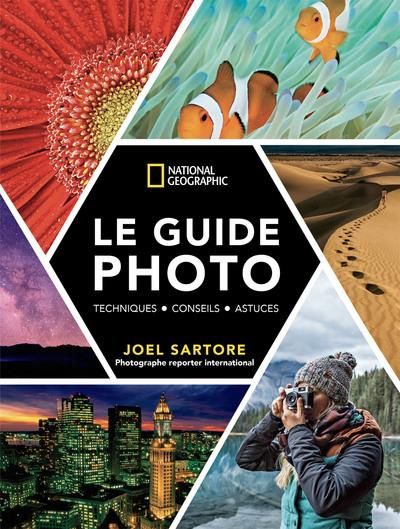 Emprunter Le guide photo National Geographic. Techniques, conseils, astuces livre