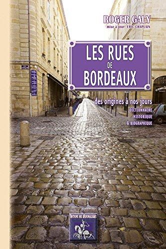 Emprunter Les rues de Bordeaux des origines à nos jours. Dictionnaire historique & biographique livre