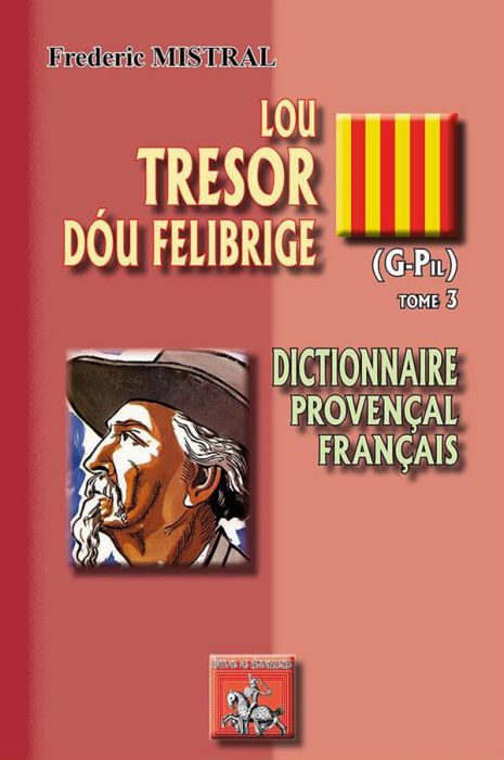 Emprunter Lou tresor dou Felibrige. Dictionnaire provençal-français Tome 3 (G-Pil) livre