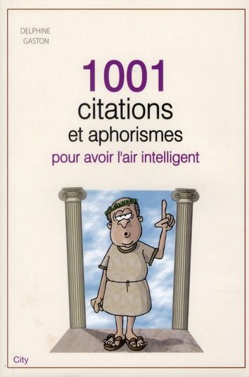 Emprunter 1001 citations et aphrorismes pour avoir l'air intelligent livre