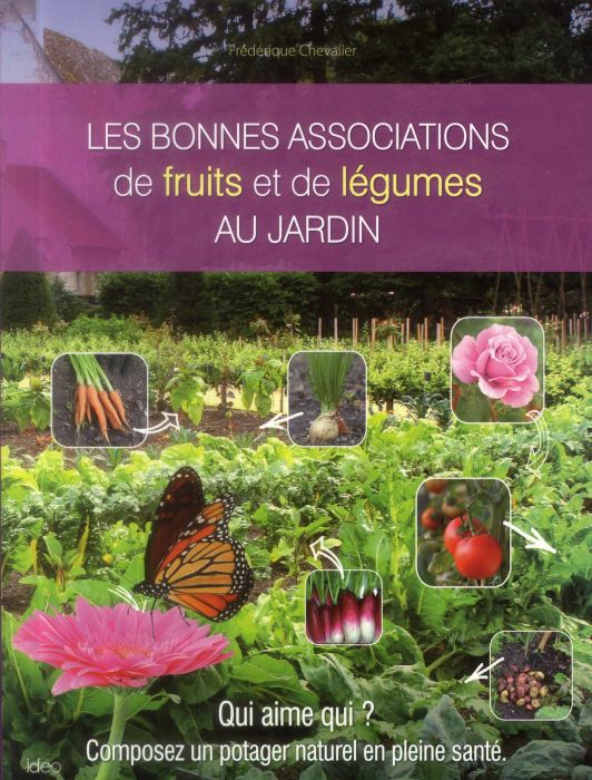 Emprunter Les bonnes associations de fruits et légumes au jardin livre