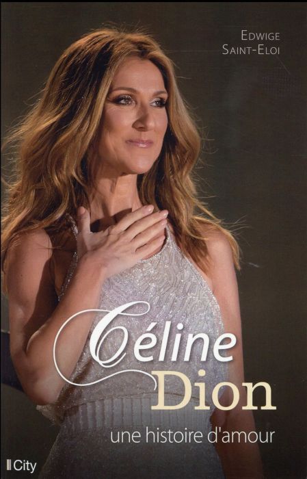 Emprunter Céline Dion. Une histoire d'amour livre