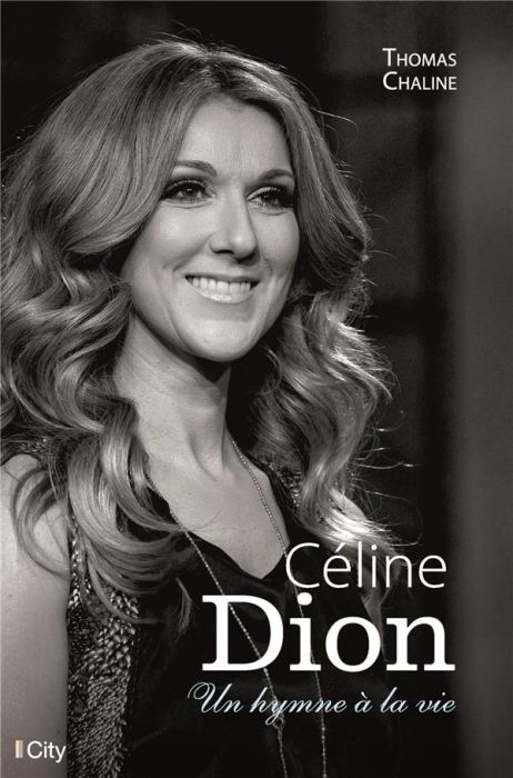Emprunter Céline Dion. Un hymne à la vie livre
