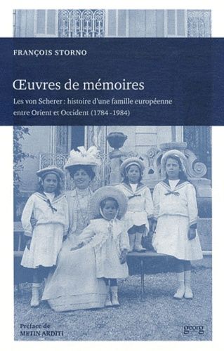 Emprunter Oeuvres de mémoires. Les von Scherer : histoire d'une famille européenne entre Orient et Occident (1 livre