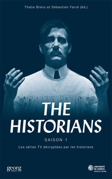 Emprunter The Historians. Les séries TV décryptées par les historiens Saison 1 livre