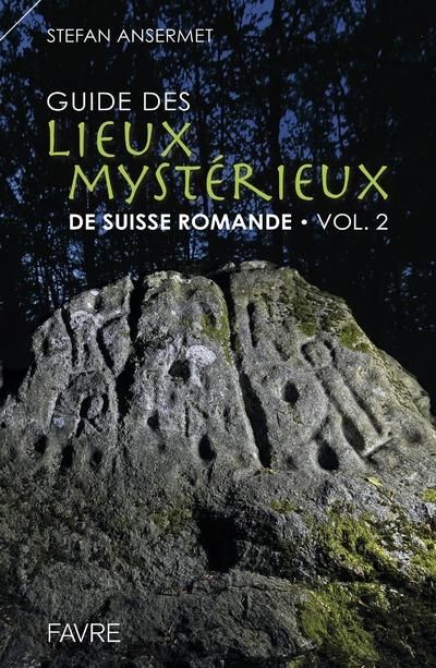 Emprunter Guide des lieux mystérieux de Suisse romande. Volume 2 livre